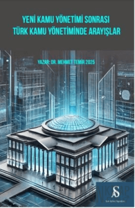 Yeni Kamu yönetimi Sonrası Türk Kamu Yönetiminde Arayışlar