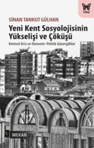 Yeni Kent Sosyolojisinin Yükselişi ve Çöküşü