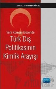 Yeni Küresel Düzende Türk Dış Politikasının Kimlik Arayışı