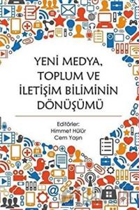 Yeni Medya Toplum ve İletişim Biliminin Dönüşümü