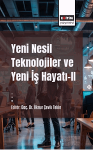 Yeni Nesil Teknolojiler ve Yeni İş Hayatı - II