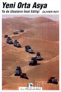 Yeni Orta Asya ya da Ulusların İmal Edilişi