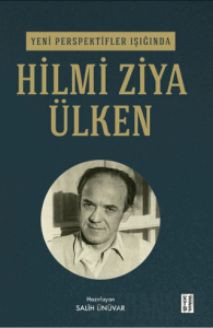 Yeni Perspektifler Işığında Hilmi Ziya Ülken