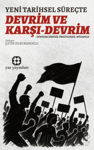 Yeni Tarihsel Süreçte Devrim ve Karşı-Devrim