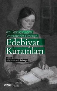 Yeni Tarihselcilikten Posthümanist Eleştiriye Edebiyat Kuramları