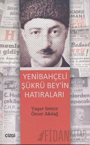 Yenibahçeli Şükrü Bey’in Hatıraları