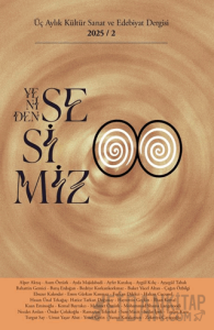 Yeniden Sesimiz - Üç Aylık Kültür Sanat ve Edebiyat Dergisi 2. Sayı