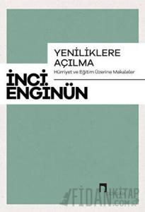Yeniliklere Açılma - Hürriyet ve Eğitim Üzerine Makaleler