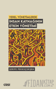 Yerel Yönetimlerde İnsan Kaynağının Etkin Yönetimi