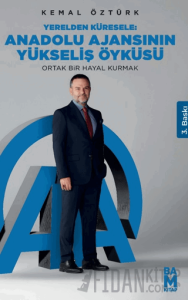 Yerelden Küresele: Anadolu Ajansının Yükseliş Öyküsü