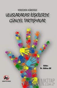 Yerelden Küresele Uluslararası İlişkilerde Güncel Tartışmalar