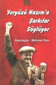 Yeryüzü Nazım’a Şarkılar Söylüyor (Ciltli)