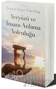 Yeryüzü ve İnsanı Anlama Yolculuğu