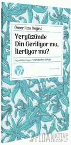 Yeryüzünde Din Geriliyor mu, İlerliyor mu?