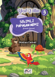 Yeşil Vatan Serisi 3 - Sevimli Papağan Nomi (Sözünde Durmak)