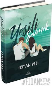 Yeşili Sevmek (Ciltli)