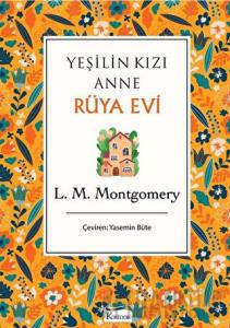 Yeşilin Kızı Anne - Rüya Evi (Ciltli)