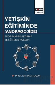 Yetişkin Eğitiminde (Andragojide) Program Geliştirme ve Eğitmen Rolleri