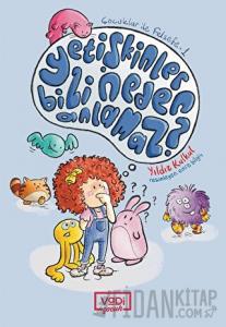 Yetişkinler Bizi Neden Anlamaz?