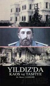 Yıldız’da Kaos ve Tasfiye