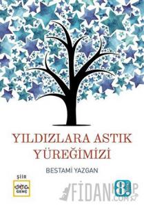 Yıldızlara Astık Yüreğimizi (Ciltli)