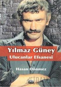 Yılmaz Güney Ulucanlar Efsanesi