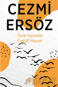 Yine Seninle Geldi Hayat