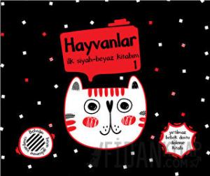 Yırtılmaz Kitap: Hayvanlar 1 İlk Siyah-Beyaz Kitabım