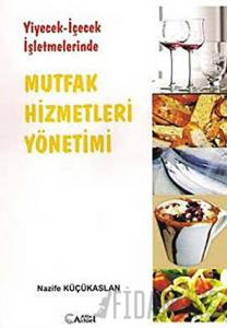 Yiyecek - İçecek İşletmelerinde Mutfak Hizmetleri Yönetimi