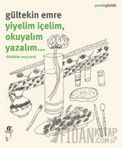 Yiyelim İçelim, Okuyalım Yazalım…