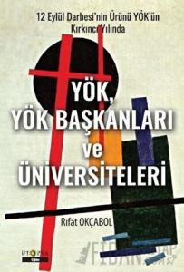 YÖK, YÖK Başkanları ve Üniversiteleri
