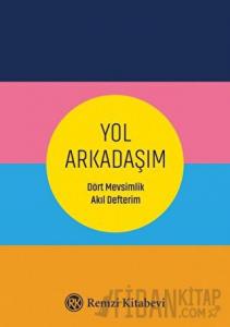 Yol Arkadaşım - Dört Mevsimlik Akıl Defterim