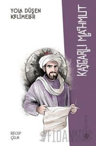 Yola Düşen Kelimeler Kaşgarlı Mahmut