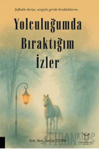 Yolculuğumda Bıraktığım İzler