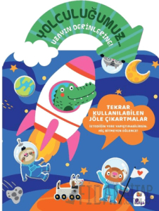 Yolculuğumuz… Uzayın Derinlerine! Bitmeyen Sticker Kitabım