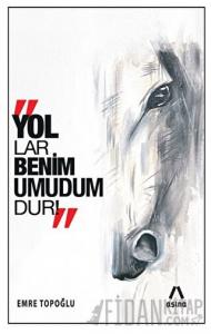Yollar Benim Umudumdur!