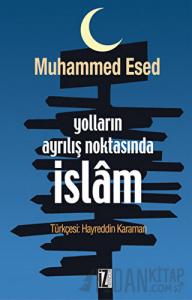 Yolların Ayrılış Noktasında İslam