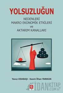 Yolsuzluğun Nedenleri Makro Ekonomik Etkileri ve Aktarım Kanalları