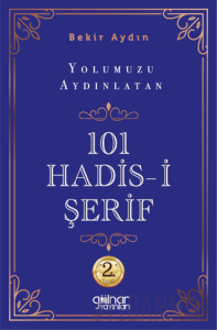 Yolumuzu Aydınlatan 101 Hadis-i Şerif