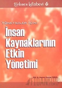 Yöneticiler İçin: İnsan Kaynaklarının Etkin Yönetimi