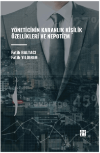 Yöneticinin Karanlık Kişilik Özellikleri ve Nepotizm