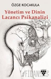 Yönetim ve Dinin Lacancı Psikanalizi