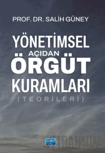 Yönetimsel Açıdan Örgüt Kuramları (Teorileri)