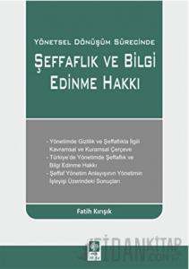 Yönetsel Dönüşüm Sürecinde Şeffaflık ve Bilgi Edinme Hakkı