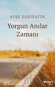 Yorgun Anılar Zamanı