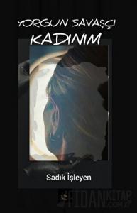 Yorgun Savaşçı Kadınım