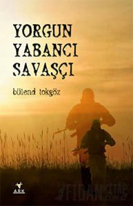 Yorgun Yabancı Savaşçı
