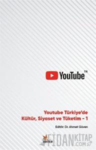 Youtube Türkiye'de Kültür, Siyaset ve Tüketim 1