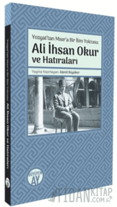 Yozgat’tan Mısır’a Bir İlim Yolcusu: Ali İhsan Okur ve Hatıraları