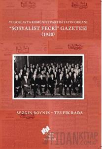 Yugoslavya Komünist Partisi Yayın Organı Sosyalist Fecri Gazetesi (1920)